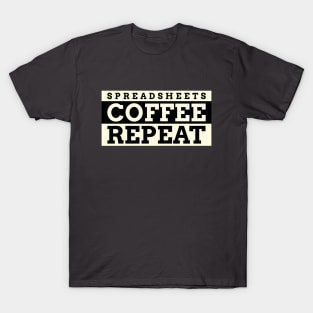 Spreadsheets Coffee Repeat Administrative Assistant T-Shirt